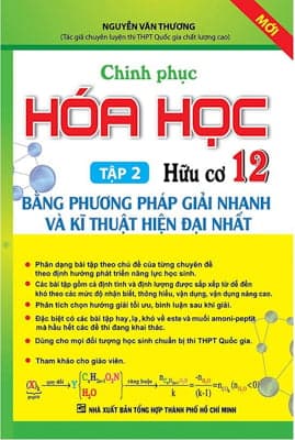 Sách Chinh Phục Hóa Học Hữu Cơ 12 - Tập 2 -Hữu Cơ - Bằng Phương Pháp - Nguyễn Văn Thương