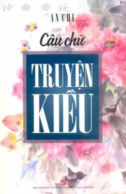 Sách Câu Chữ Truyện Kiều - An Chi