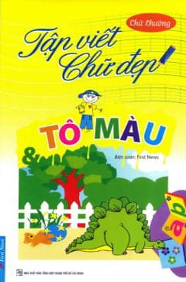 Sách Tập Viết Chữ Đẹp & Tô Màu - Kiểu Chữ Thường (Khổ Nhỏ) - First News Biên Soạn