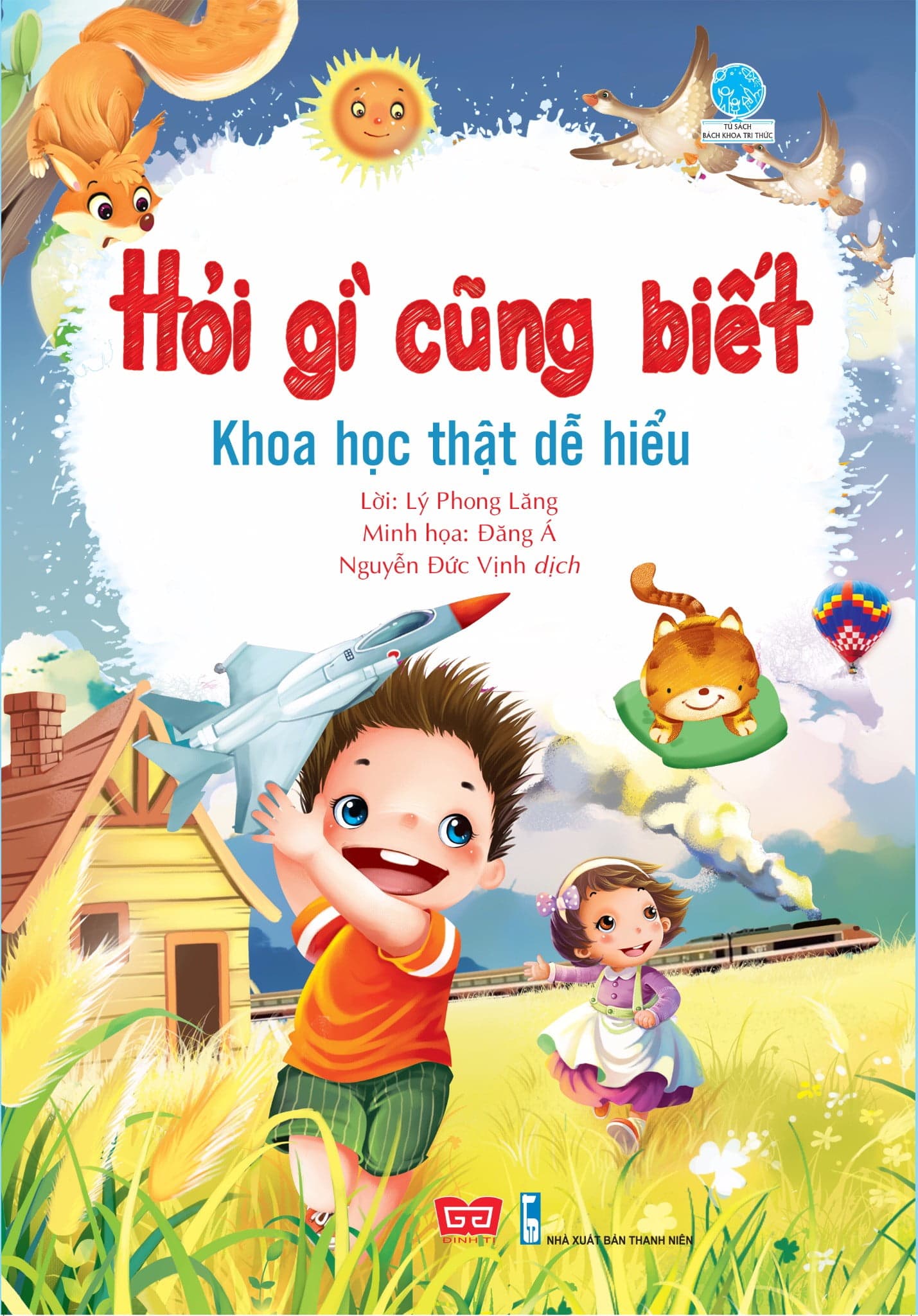 Sách Hỏi Gì Cũng Biết - Khoa Học Thật Dễ Hiểu - Lý Phong Lăng