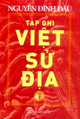 Sách Tạp Ghi Việt Sử Địa - Tập 2 - Nguyễn Đình Đầu