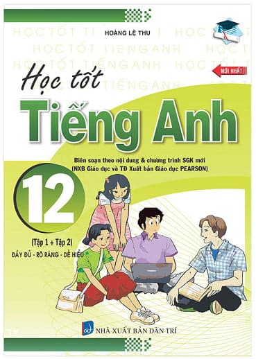 Sách Học Tốt Tiếng Anh 12 - Hoàng Thu Hà