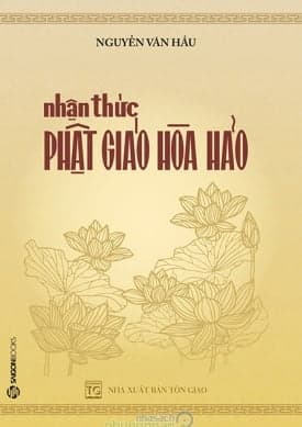 Sách Nhận Thức Phật Giáo Hòa Hảo (2018) - Nguyễn Văn Hầu