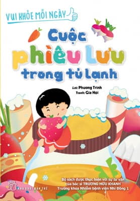 Sách Vui Khỏe Mỗi Ngày - Cuộc Phiêu Lưu Trong Tủ Lạnh - Phương Trinh