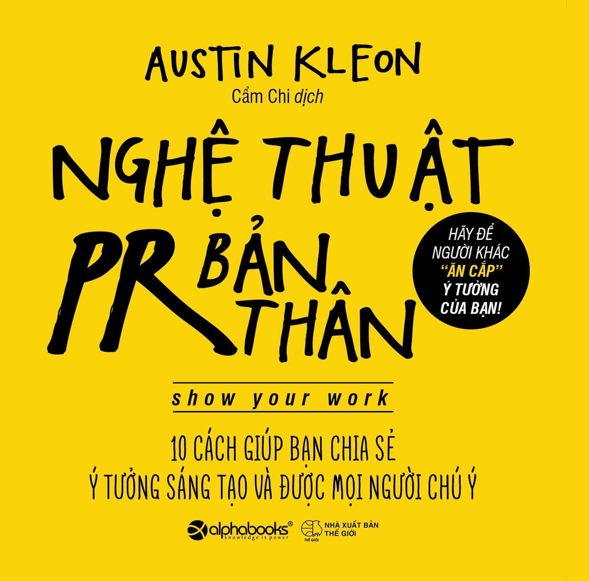 Sách Nghệ Thuật Pr Bản Thân (Tái Bản 2018) - Austin Kleon