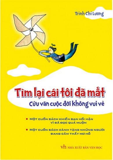 Sách Tìm Lại Cái Tôi Đã Mất, Cứu Vãn Cuộc Đời Không Vui Vẻ (Bìa C - Trình Chí Lương