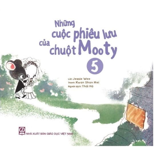 Sách Những Cuộc Phiêu Lưu Của Chuột Mooty - Tập 5 - Jessie Wee