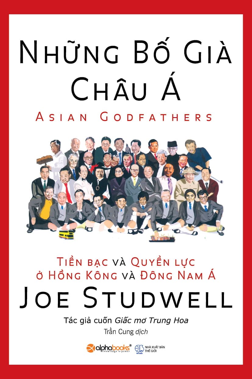Sách Những Bố Già Châu Á (Tái Bản 2018) - Joe Studwell