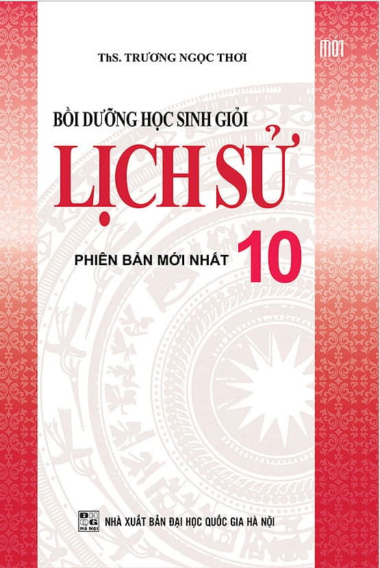 Sách Bồi Dưỡng Học Sinh Giỏi Lịch Sử - Lớp 10