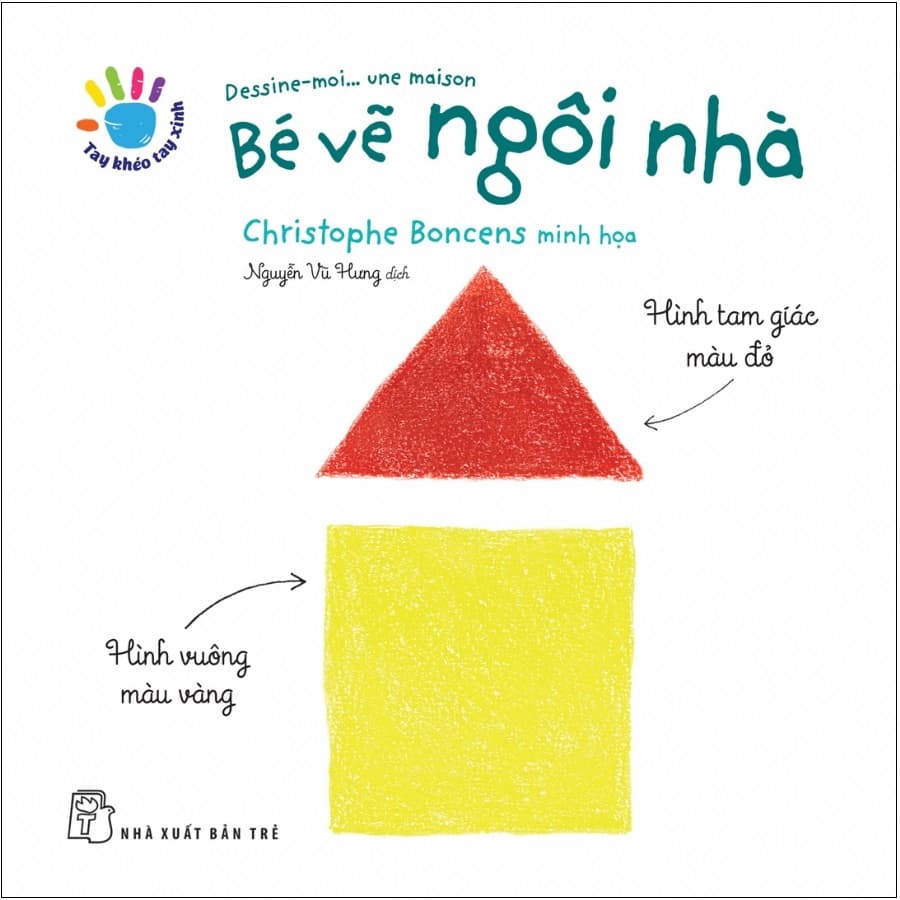 Sách Tay Khéo Tay Xinh - Bé Vẽ Ngôi Nhà - Christophe Boncens