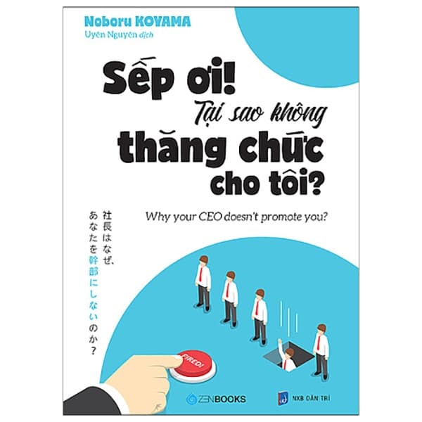 Sách Sếp Ơi! Tại Sao Không Thăng Chức Cho Tôi? - Noboru Koyama