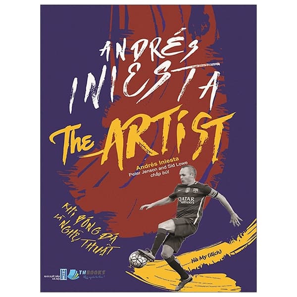Sách Andrés Iniesta The Artist - Khi Bóng Đá Là Nghệ Thuật - Peter Jenson