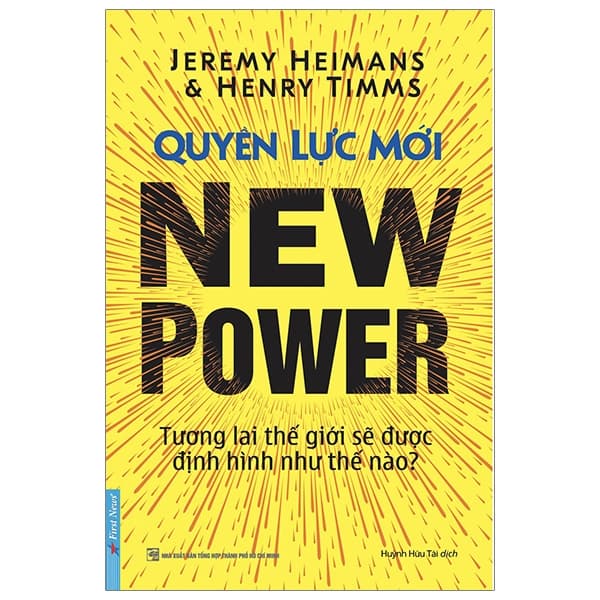 Sách Quyền Lực Mới - Tương Lai Thế Giới Sẽ Được Định Hình Như T - Jeremy Heimans