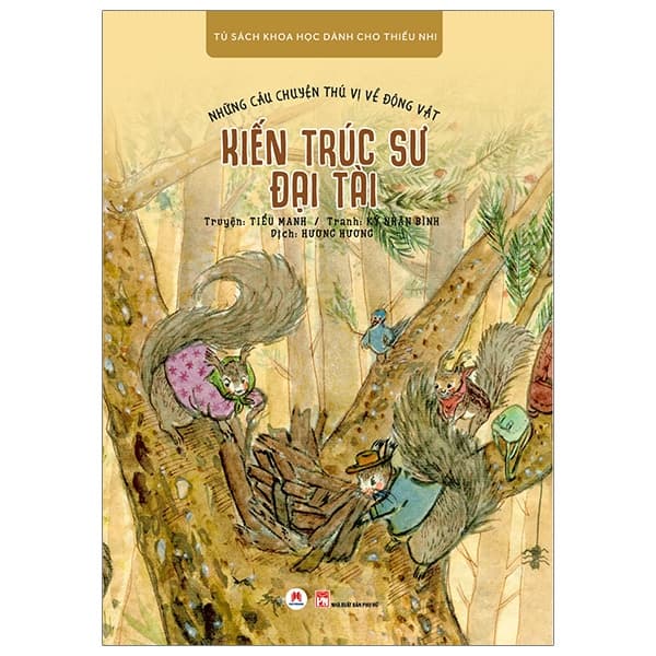 Sách Những Câu Chuyện Thú Vị Về Động Vật - Kiến Trúc Sư Đại Tài - Tiểu Manh