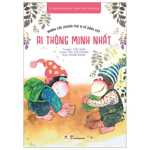 Sách Những Câu Chuyện Thú Vị Về Động Vật - Ai Thông Minh Nhất - Minh Thông