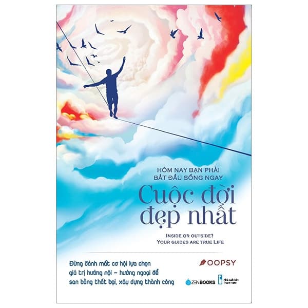 Sách Hôm Nay, Bạn Phải Bắt Đầu Sống Ngay Cuộc Đời Đẹp Nhất - Oopsy