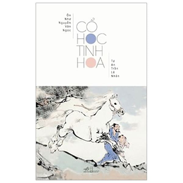 Sách Cổ Học Tinh Hoa (Tái Bản 2019)