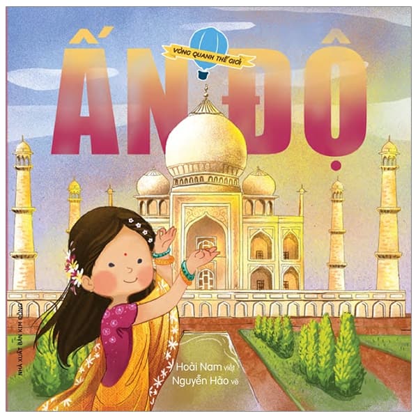 Sách Vòng Quanh Thế Giới - Ấn Độ (Tái Bản 2019) - Hoài Nam