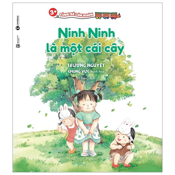 Sách Cùng Bé Lớn Khôn - Ninh Ninh Là Một Cái Cây