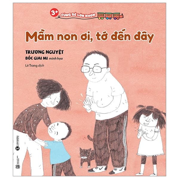 Sách Cùng Bé Lớn Khôn - Mầm Non Ơi, Tớ Đến Đây! - Trương Nguyệt