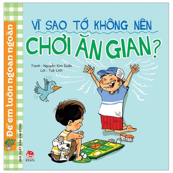 Sách Để Em Luôn Ngoan Ngoãn - Vì Sao Tớ Không Nên Chơi Ăn Gian? (Tái Bả - Nguyễn Kim Duẩn