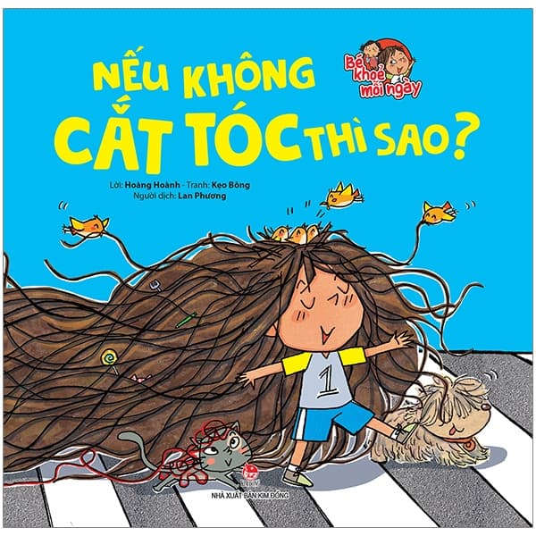 Sách Bé Khoẻ Mỗi Ngày: Nếu Không Cắt Tóc Thì Sao? - Hoàng Hoành