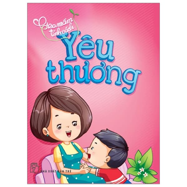 Sách Gieo Mầm Tính Cách - Yêu Thương (Tái Bản 2019) - Hà Yên