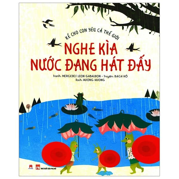 Sách Kể Cho Con Yêu Cả Thế Giới - Nghe Kìa Nước Đang Hát Đấy - Mercedes Leon Gabaldon