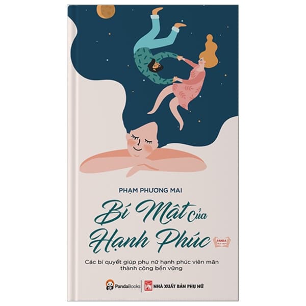 Sách Bí Mật Của Hạnh Phúc - Các Bí Quyết Giúp Phụ Nữ Hạnh Phúc Vi� - Phương Phương