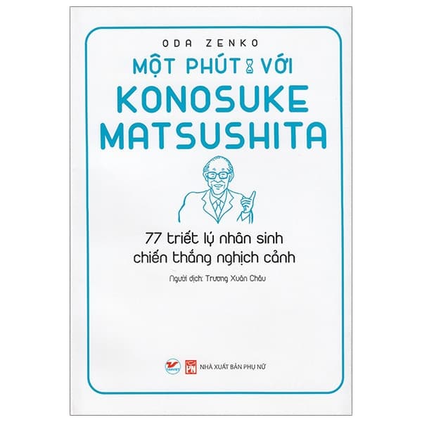 Sách Một Phút Với Konosuke Matsushita - Oda Zenko
