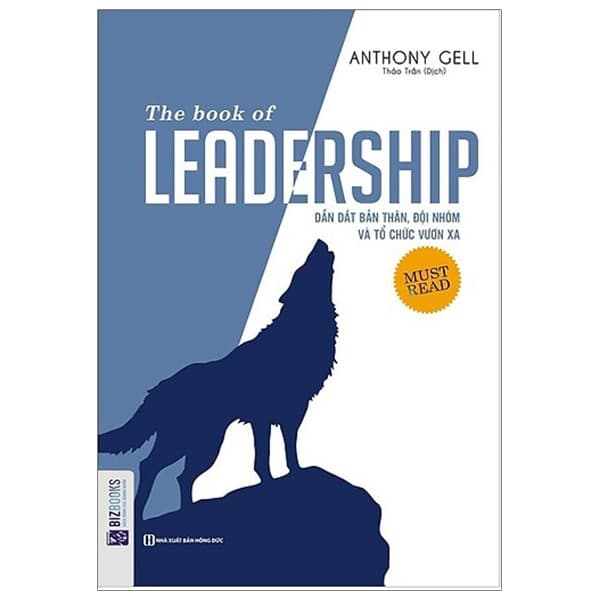 Sách The Book Of Leadership - Dẫn Dắt Bản Thân, Đội Nhóm Và Tổ Chức V� - Anthony Gell