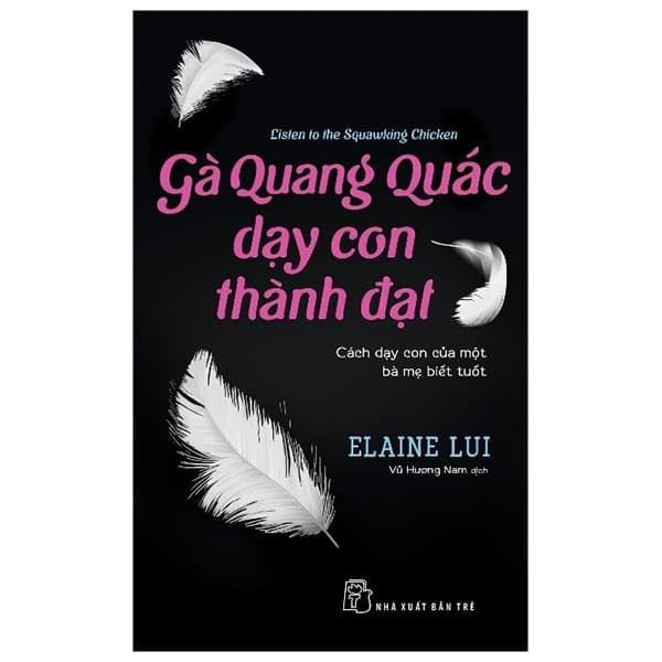 Sách Gà Quang Quác Dạy Con Thành Đạt - Elaine Lui