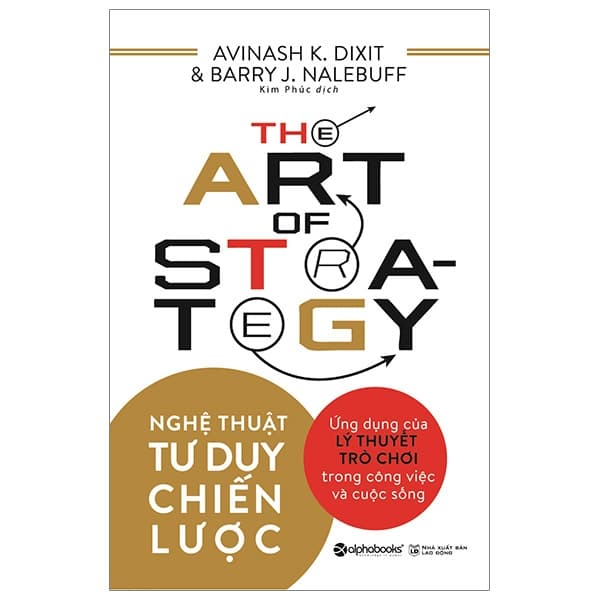 Sách Nghệ Thuật Tư Duy Chiến Lược - Avinash K Dixit