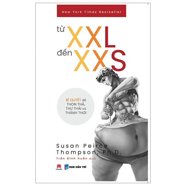 Sách Từ XXL Đến XXS - Bí Quyết Để Thon Thả, Thư Thái Và Thảnh Thơi - Susan Peirce Thompson