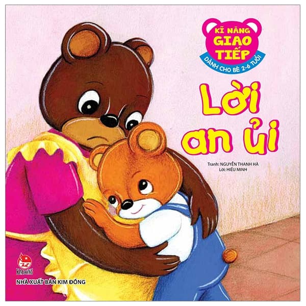 Sách Kĩ Năng Giao Tiếp - Dành Cho Bé 2-6 Tuổi - Lời An Ủi (Tái Bản 2019 - Minh Hà