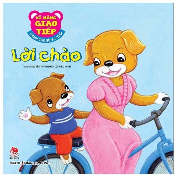 Sách Kĩ Năng Giao Tiếp - Dành Cho Bé 2-6 Tuổi - Lời Chào (Tái Bản 2019) - Kim Dân