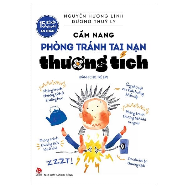 Sách 15 Bí Kíp Giúp Tớ An Toàn - Cẩm Nang Phòng Tránh Tai Nạn Thương Tí - Nguyễn Hương Linh