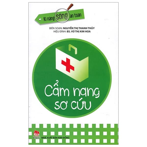 Sách Kĩ Năng Sống An Toàn - Cẩm Nang Sơ Cứu (Tái Bản 2019) - Nguyễn Thị Thanh Thủy