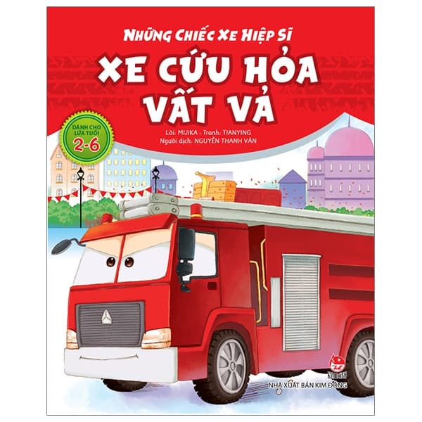 Sách Những Chiếc Xe Hiệp Sĩ - Xe Cứu Hỏa Vất Vả (Tái Bản 2019) - Mijika