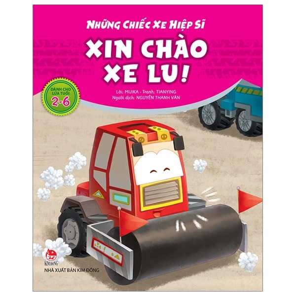 Sách Những Chiếc Xe Hiệp Sĩ - Xin Chào Xe Lu! (Tái Bản 2019) - Mijika