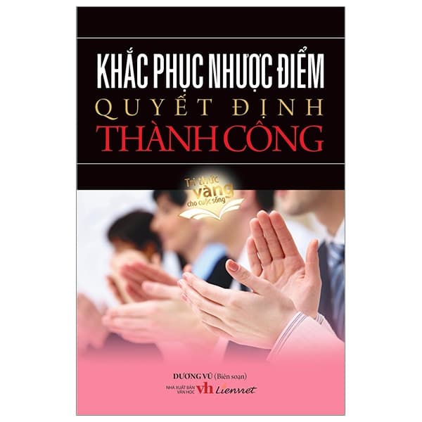 Sách Khắc Phục Nhược Điểm Quyết Định Thành Công - Vũ Văn Dương