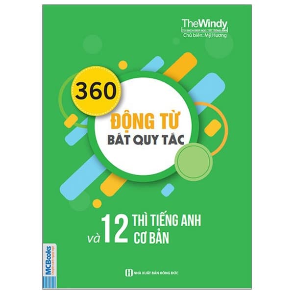 Sách 360 Động Từ Bất Quy Tắc Và 12 Thì Cơ Bản Trong Tiếng Anh (Tái B� - The Windy