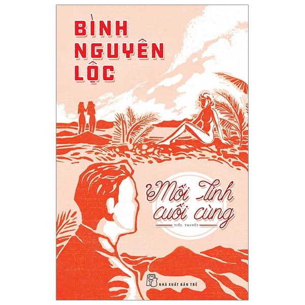 Sách Mối Tình Cuối Cùng - Bình Nguyên Lộc