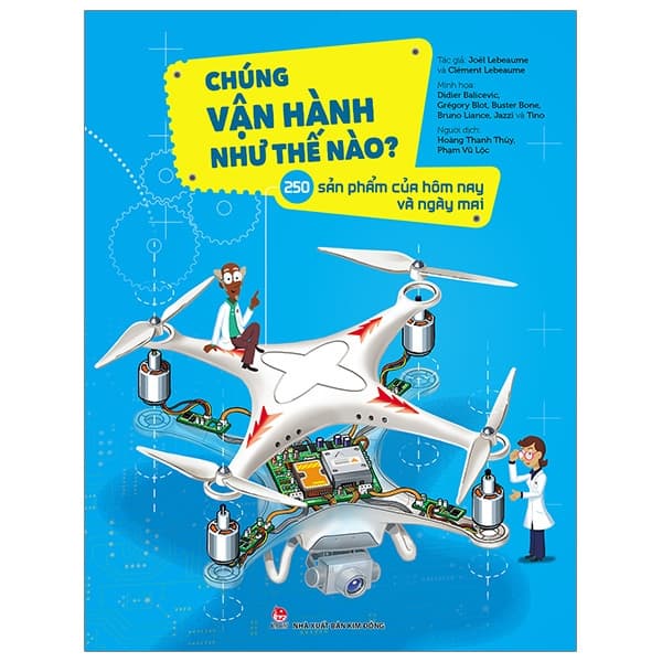 Sách Chúng Vận Hành Như Thế Nào? - 250 Sản Phẩm Của Hôm Nay Và Ngày M - Joël Lebeaume