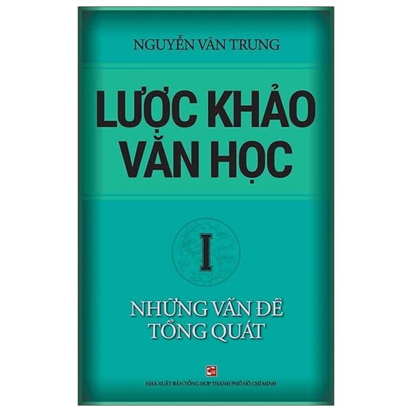 Sách Lược Khảo Văn Học I - Những Vấn Đề Tổng Quát - Nguyễn Văn Trung