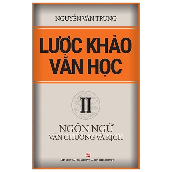 Sách Lược Khảo Văn Học Ii - Ngôn Ngữ Văn Chương Và Kịch - Nguyễn Văn Trung