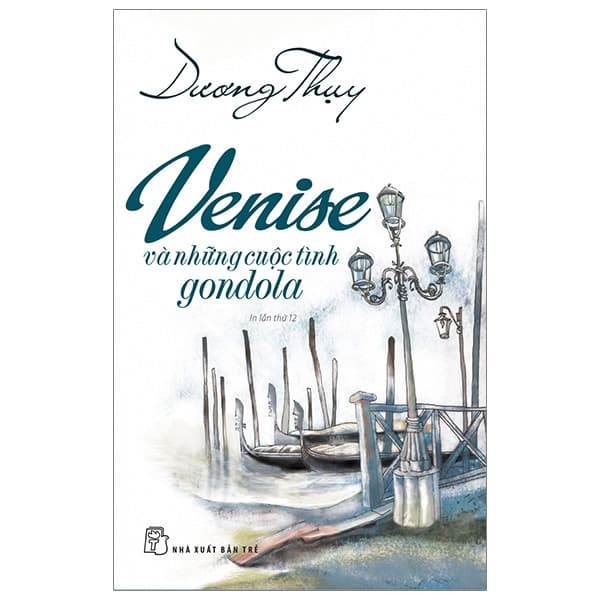 Sách Venise Và Những Cuộc Tình Gondola (Tái Bản 2019) - Dương Thụy