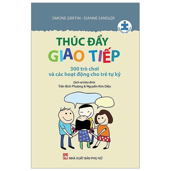 Sách Thúc Đẩy Giao Tiếp - 300 Trò Chơi Và Các Hoạt Động Cho Trẻ Tự - Simone Griffin