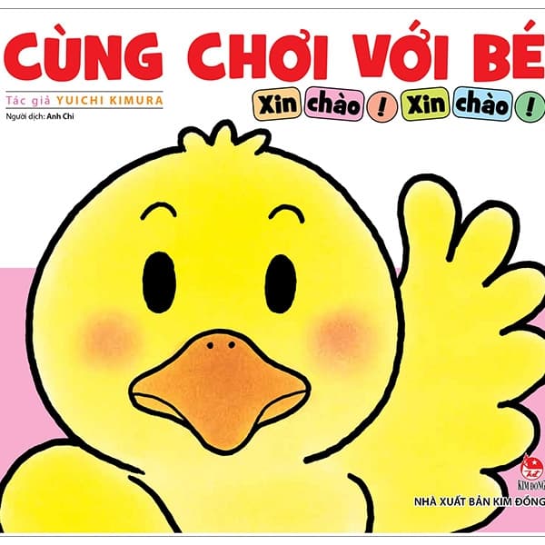 Sách Cùng Chơi Với Bé - Xin Chào! Xin Chào! (Tái Bản 2019) - Yuichi Kimura
