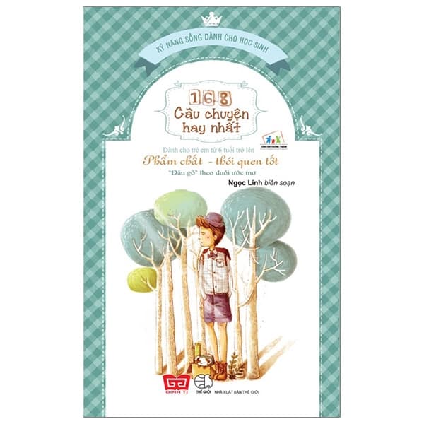 Sách 168 Câu Chuyện Kỹ Năng Sống Cho Học Sinh - Phẩm Chất - Thói Quen T - Ngọc Linh